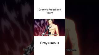 Gray vs Freed and team  Fairy tail 100 years Quest  animeedit anime weebnation [upl. by Daitzman]