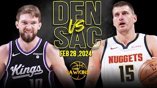 Denver Nuggets vs Sacramento Kings Full Game Highlights  February 28 2024  FreeDawkins [upl. by Enellij420]