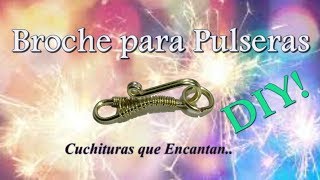 DIY Broche para Pulseras [upl. by Egwin]