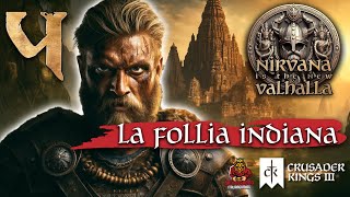 La Follia Indiana  Ep 4  CRUSADER KINGS 3  Nirvana is the new Valhalla [upl. by Toille]