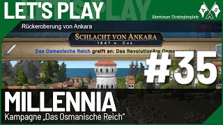 35 ⇒ Rückeroberung von Ankara ⇒ Millennia Lets Play quotOsmanisches Reichquot deutsch [upl. by Rheinlander]