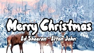 Merry Christmas  Ed SheeranElton John Lyrics [upl. by Iives785]