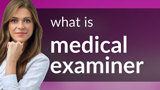 Understanding quotMedical Examinerquot An Essential Guide for English Learners [upl. by Say]