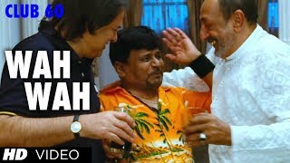 WAH WAH VIDEO SONG  CLUB 60  SARIKA FAROOQUE SHEIKH RAGHUBIR YADAV SATISH SHAH  TINU ANAND [upl. by Ennayr28]