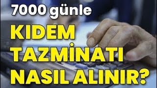 7000 prim günü dolduran kıdem tazminatı alabilir mi Nasıl alınır [upl. by Rhu307]