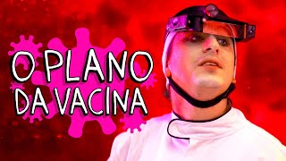 O PLANO DA VACINA [upl. by Boccaj955]