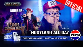 HUSTLANG ALL DAY  Robber khuyên hãy luôn tỉnh táo trước những lời khen Rap Việt 2024 Performance [upl. by Darn]