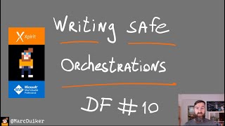 Durable Functions 10 How to Write Safe Orchestrations [upl. by Zoba145]