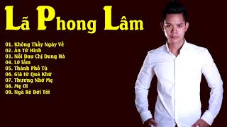 LÃ PHONG LÂM  Không Thấy Ngày Về  Giã Từ Quá Khứ Liên Khúc Nhạc Lã Phong Lâm Hay Nhất [upl. by Ellehsal]