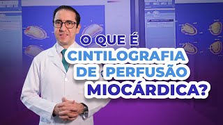 O que é Cintilografia de Perfusão Miocárdica  IMEB [upl. by Ellebyam]