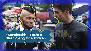 Karabashi Festa e Shën Gjergjit në Prizren Gani Gërmia  Ep 2 [upl. by Annabal]