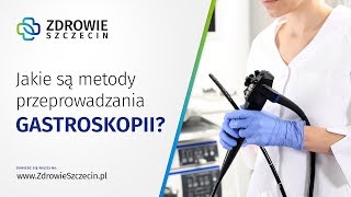 Jakie są metody przeprowadzania gastroskopii  Zdrowie Szczecin [upl. by Retep]