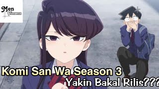 Bahas Komi San Wa Season 3 Yakin Bakal Rilis😏 [upl. by Awram]