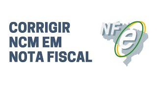 Como arrumar NCM inválido em Nota Fiscal [upl. by Hansiain110]