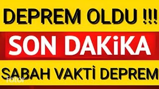 Sondakika DEPREM OLDU SABAH VAKTİ O İlimizde Şiddetli Deprem [upl. by Lexerd]