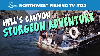 Hells Canyon Sturgeon Adventure  Northwest Fishing TV 122 [upl. by Nivrae]