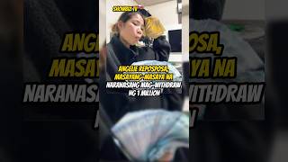 ANGELIE REPOSPOSA MASAYANGMASAYA NA NARANASANG MAGWITHDRAW NG 1 MILLION [upl. by Welles]