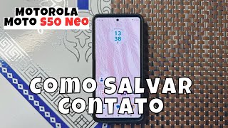 Como Salvar Contato No Motorola Moto S50 Neo [upl. by Albers]