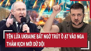 Toàn cảnh Thế giới Tên lửa Ukraine bất ngờ trút ồ ạt vào Nga thảm kịch mới dữ dội [upl. by Nussbaum829]