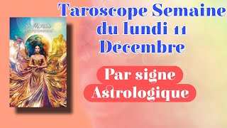 Tirage semaine du 11 au 17 Décembre 2023 🍃 Signe par Signe Astrologie✨ [upl. by Amaty173]