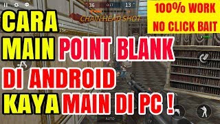 Cara Main Point Blank Di Android Kaya Main Di PC [upl. by Goldberg623]