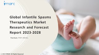 Infantile Spasms Therapeutics Market Overview Trends Opportunities Growth and Forecast by 2028 [upl. by Tolley]