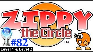 Zippy the Circle Level 1 and Level 2  Platinum Trophy Walkthrough [upl. by Eph867]