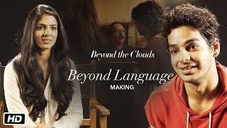 Beyond Language  Making Video  Beyond The Clouds  Ishaan  Malavika  Majid Majidi [upl. by Selle]