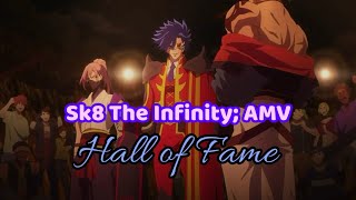 Sk8 The Infinity AMV  Hall of Fame [upl. by Hopper]