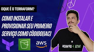 O que é o Terraform Instalação e provisionamento do seu primeiro serviço como códigoIaC [upl. by Eidua]