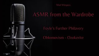 ASMR Foyles Further Philavery Oblomovism  Ozokerite [upl. by Pega714]