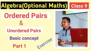 Algebra Class 9 Optional Mathematics Unit 1  Ordered pairs class 9 in nepali  Ordered pairs [upl. by Ecahc339]