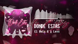 DONDE ESTAS El Beto G Ft leenbby x djfullmx [upl. by Ereynihc261]