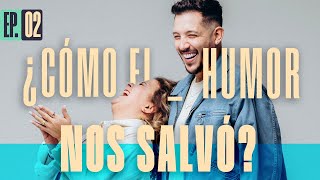 ¿Cómo EL HUMOR nos salvó 😇  EP 02 [upl. by Nodnarb]