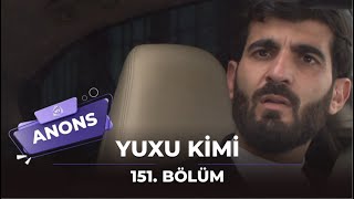 Yuxu kimi  151 Bölüm  Anons [upl. by Miles]