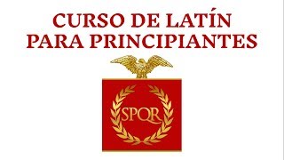 CURSO DE LATÍN PARA PRINCIPIANTES INTRODUCCIÓN ¿Qué es el latín [upl. by Mathew]