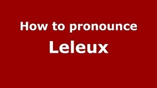 How to pronounce Leleux French  PronounceNamescom [upl. by Ahsemat]