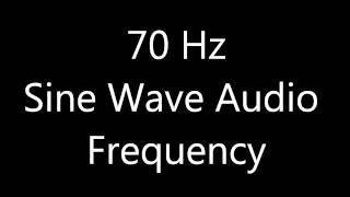 70 Hz Sine Wave Sound Frequency Tone Bass [upl. by Schrick810]