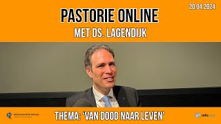 Pastorie online  met ds Lagendijk over het thema Van dood naar leven [upl. by Obala627]