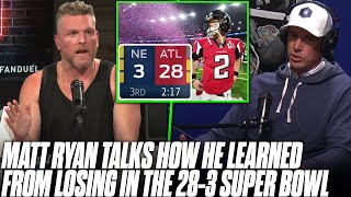 Matt Ryan On How He Used The 283 Super Bowl Comeback Loss As A Lesson  Pat McAfee Show [upl. by Ahsaten]