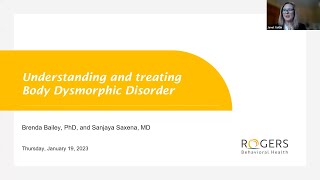 Understanding and treating body dysmorphic disorder Rogers Webinar January 2023 [upl. by Notslah635]