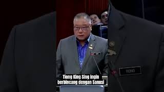 Tiong King Sing ingin berbincang dengan Sanusi [upl. by Dennis584]