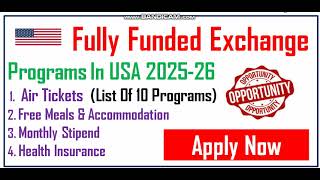 100 Fully Funded Exchange Programs In USA  List of 10 Programs Apply Now [upl. by Nichola565]