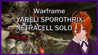 Warframe  Yareli Sporothrix  Solo Netracell [upl. by Simonne503]