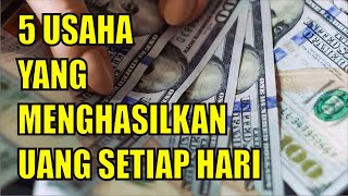 5 USAHA YANG MENGHASILKAN UANG SETIAP HARI [upl. by Alidus343]