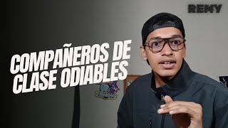 COMPAÑEROS DE CLASE ODIABLES  Jheremy Valera [upl. by Ynaffi]