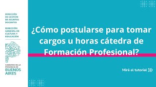 FORMACIÓN PROFESIONAL TUTORIAL PARA POSTULARSE A CARGOS U HORAS CÁTEDRA [upl. by Jorry]