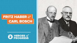 Fritz Haber and Carl Bosch The Inventors of the HaberBosch Process  Heroes of Progress  Ep 2 [upl. by Emlin160]