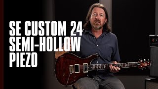 SE Custom 24 SemiHollow Piezo  Demo  PRS Guitars [upl. by Henson]