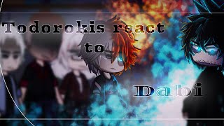 Todorokis react to Dabi ‼️ ANGST  Part12  Touya angst Reaction video MHA [upl. by Trauts]